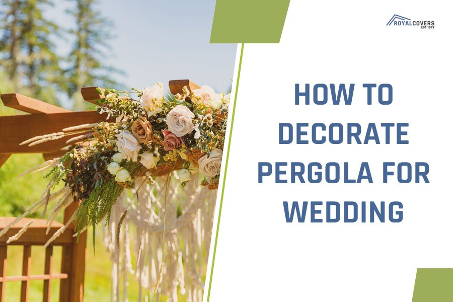 How to Decorate a Pergola for a Wedding