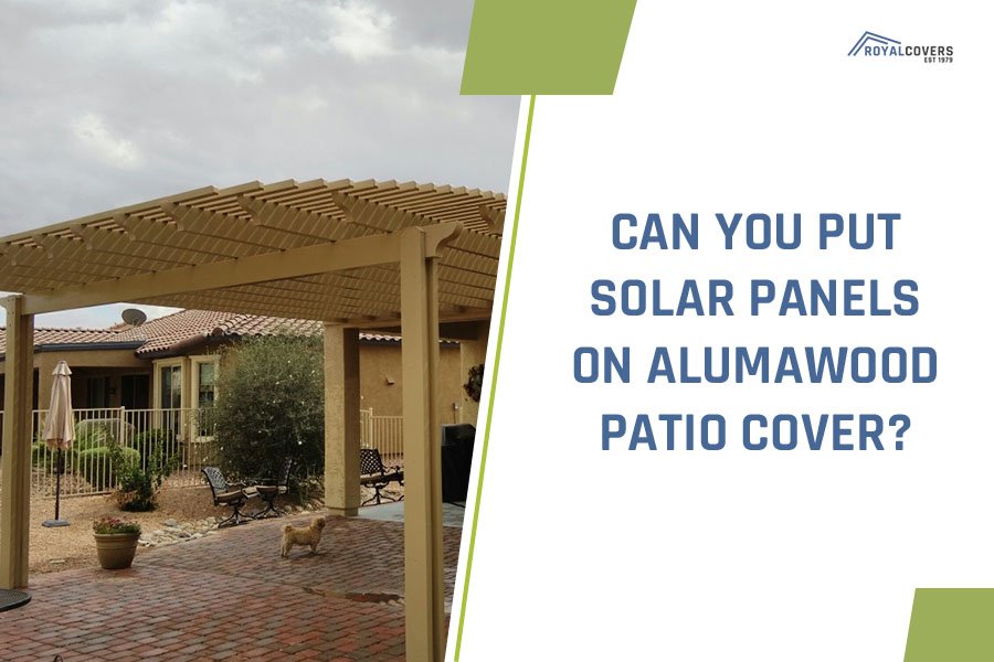 Can You Put Solar Panels on Alumawood Patio Cover