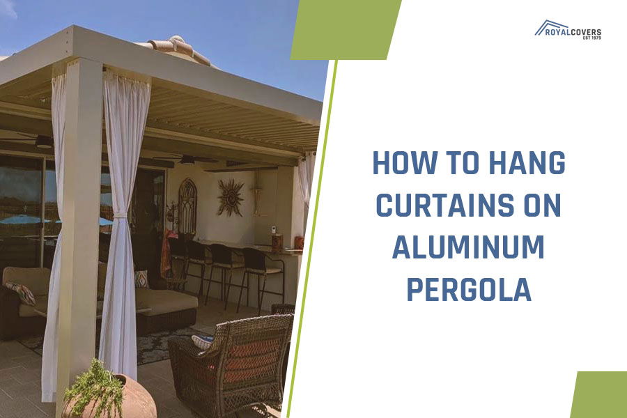 How to Hang Curtains on Aluminum Pergola